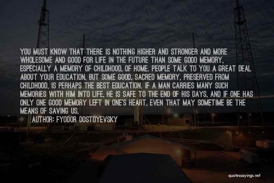 Saving One S Life Quotes By Fyodor Dostoyevsky