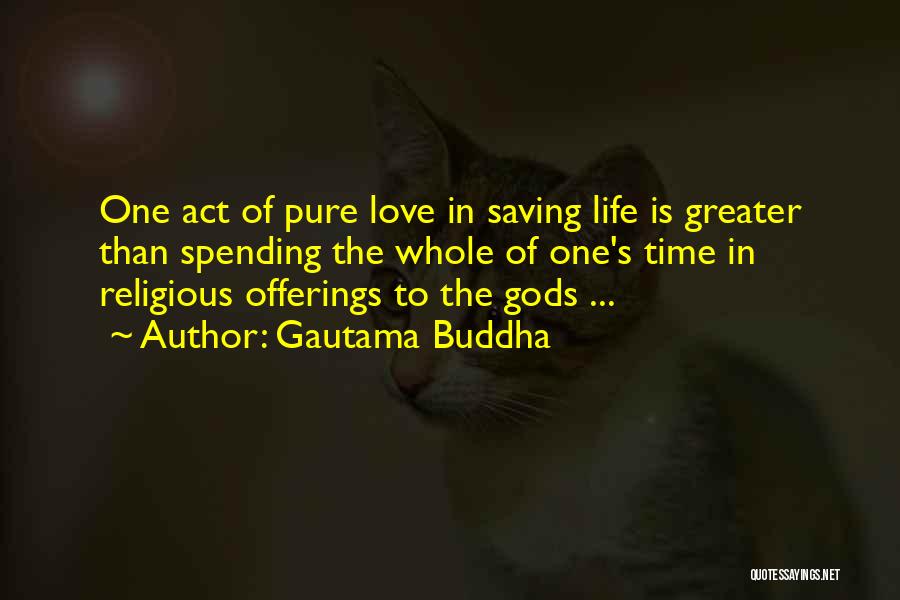 Saving One S Life Quotes By Gautama Buddha