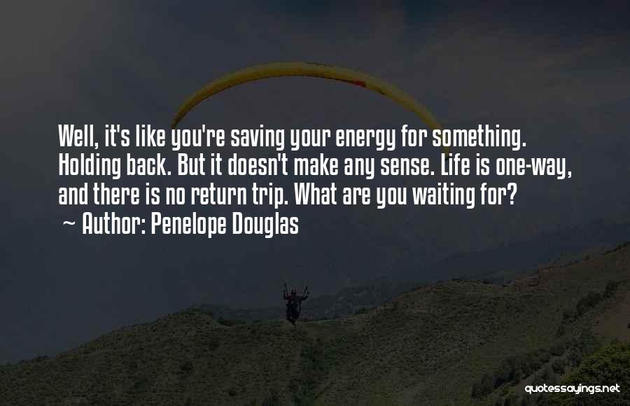 Saving One S Life Quotes By Penelope Douglas
