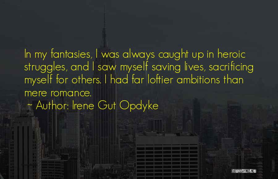 Saving Others Lives Quotes By Irene Gut Opdyke