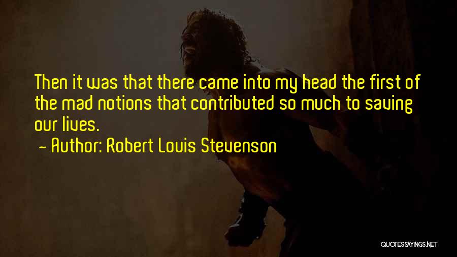 Saving Others Lives Quotes By Robert Louis Stevenson