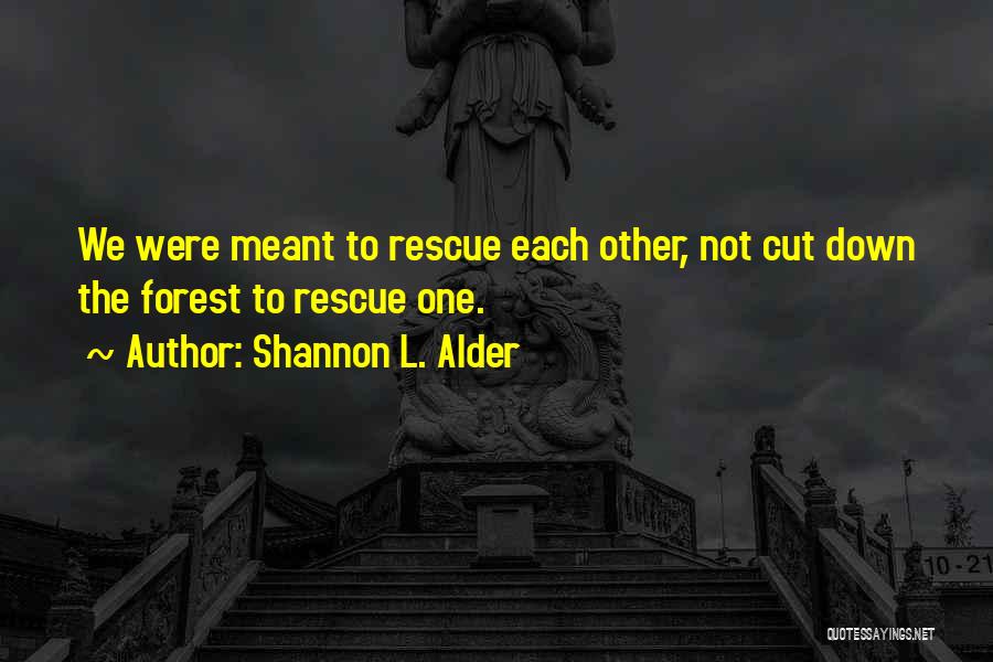 Saving Others Lives Quotes By Shannon L. Alder