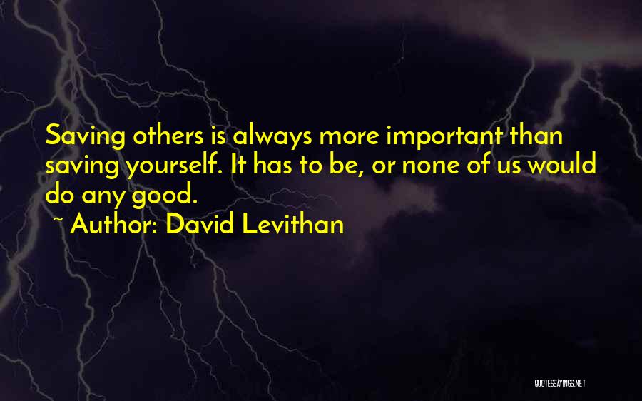 Saving Others Quotes By David Levithan