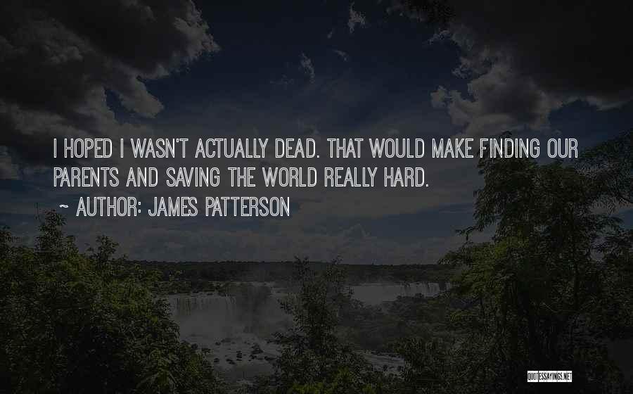 Saving Our World Quotes By James Patterson