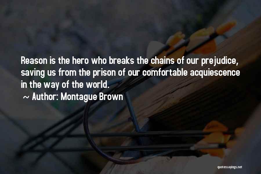 Saving Our World Quotes By Montague Brown