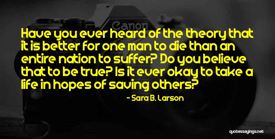 Saving Sara Quotes By Sara B. Larson Saving Sara Quotes By Sara B. Larson