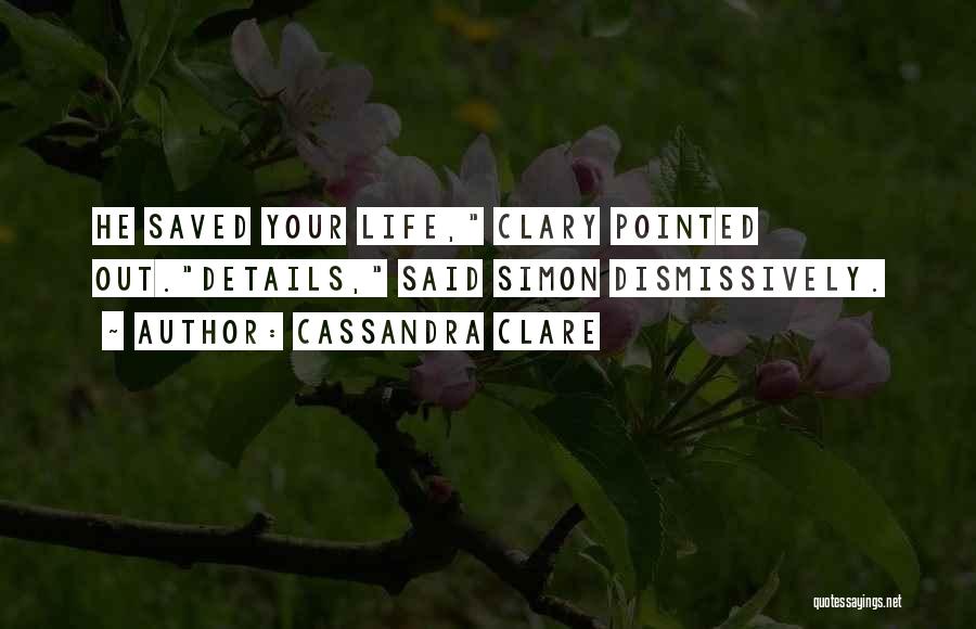 Saving Someone's Life Quotes By Cassandra Clare