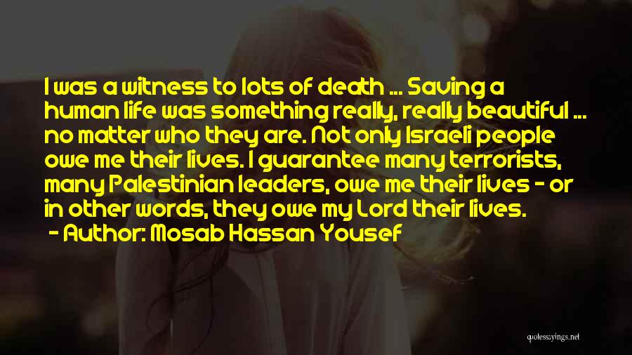 Saving Someone's Life Quotes By Mosab Hassan Yousef