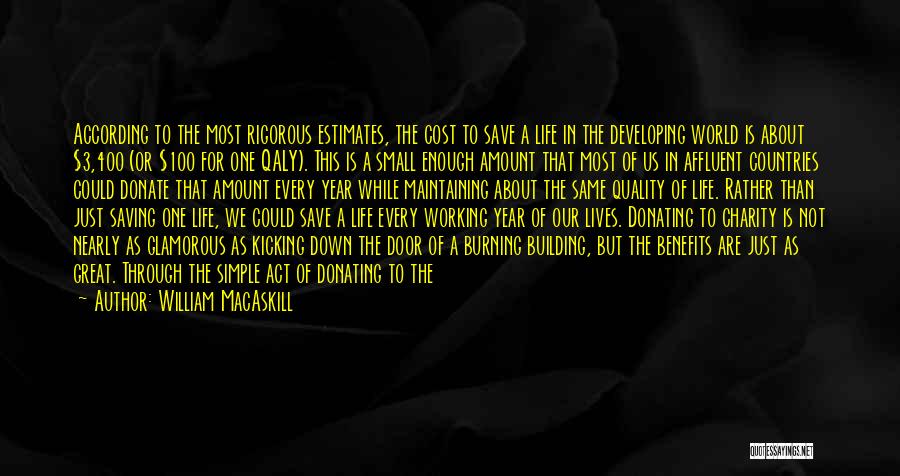 Saving Someone's Life Quotes By William MacAskill Saving Someone's Life Quotes By William MacAskill