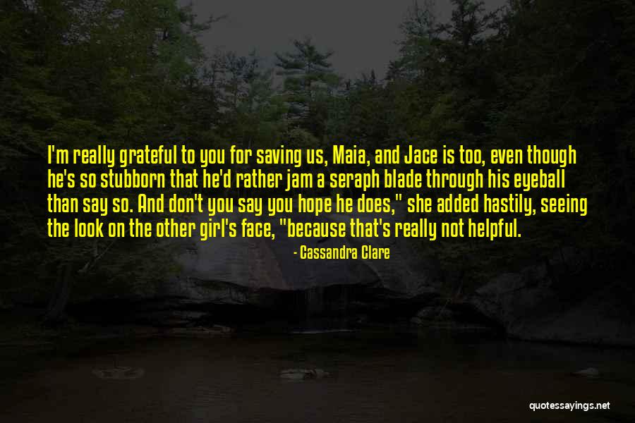 Saving The Girl Quotes By Cassandra Clare Saving The Girl Quotes By Cassandra Clare
