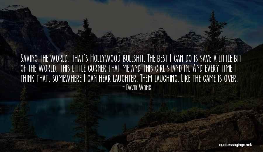 Saving The Girl Quotes By David Wong Saving The Girl Quotes By David Wong