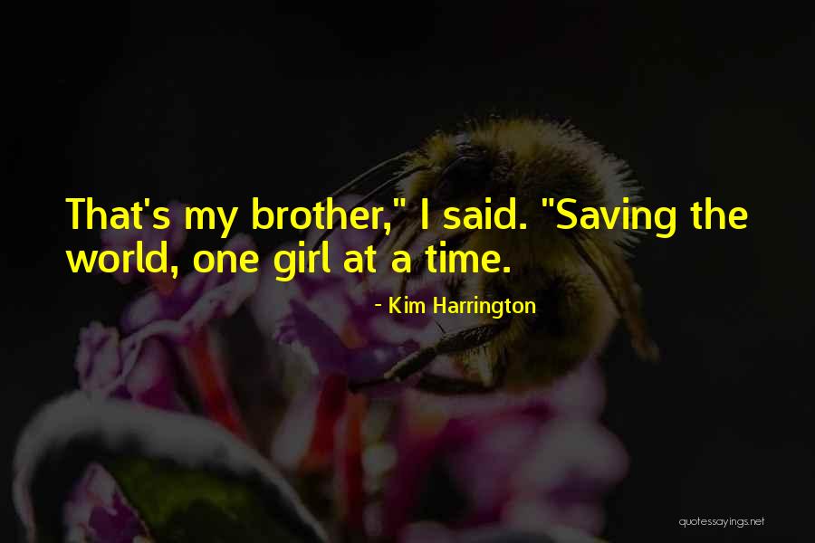 Saving The Girl Quotes By Kim Harrington Saving The Girl Quotes By Kim Harrington