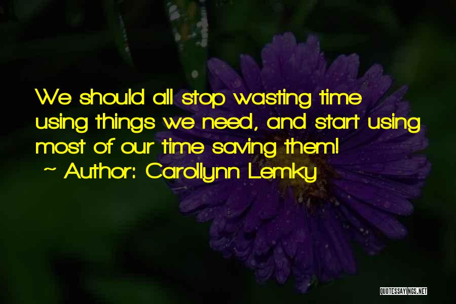Saving Time Quotes By Carollynn Lemky