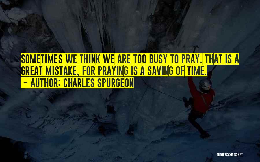 Saving Time Quotes By Charles Spurgeon