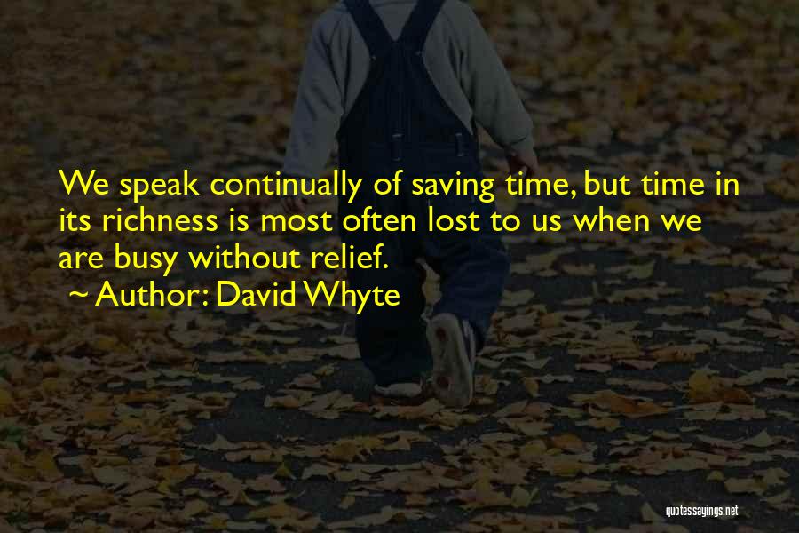 Saving Time Quotes By David Whyte