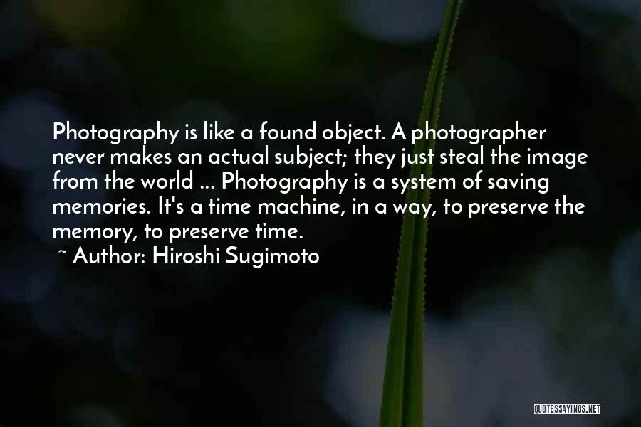 Saving Time Quotes By Hiroshi Sugimoto