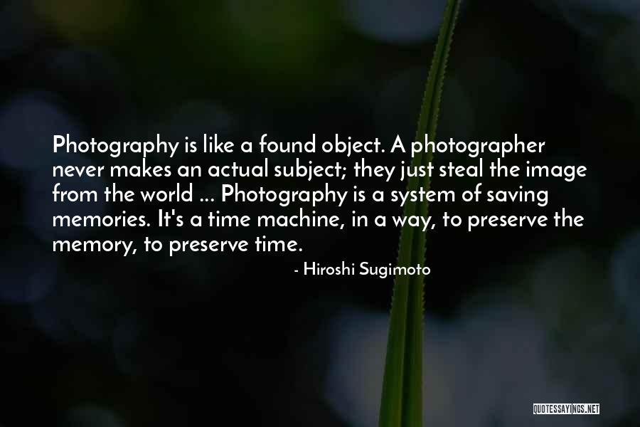 Saving Time Quotes By Hiroshi Sugimoto