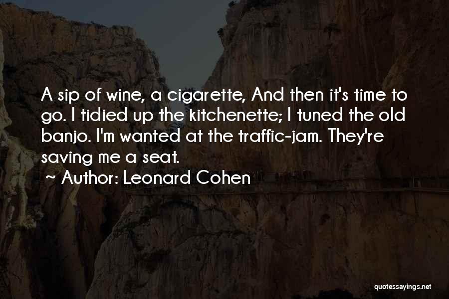 Saving Time Quotes By Leonard Cohen