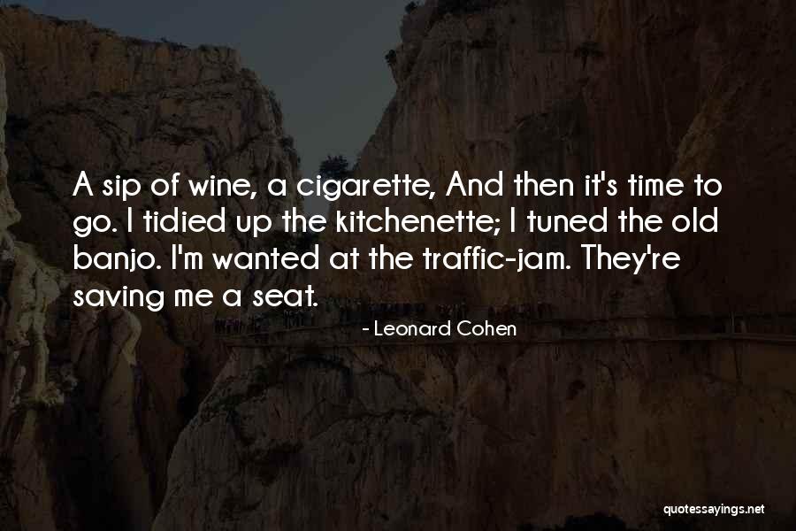 Saving Time Quotes By Leonard Cohen