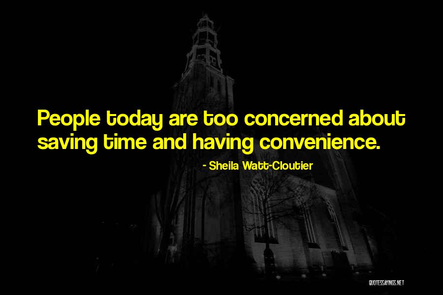Saving Time Quotes By Sheila Watt-Cloutier Saving Time Quotes By Sheila Watt-Cloutier