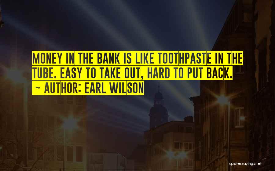 Saving Up Money Quotes By Earl Wilson