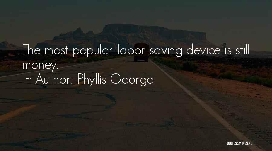 Saving Up Money Quotes By Phyllis George