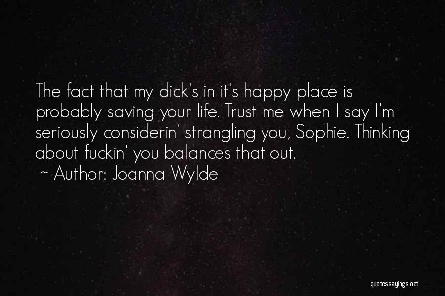 Saving Your Life Quotes By Joanna Wylde