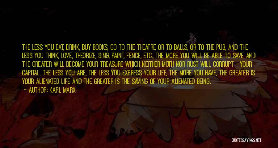 Saving Your Life Quotes By Karl Marx