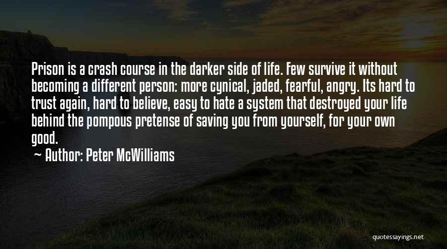 Saving Your Life Quotes By Peter McWilliams