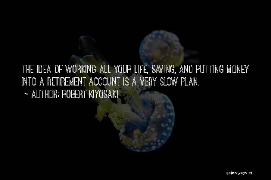Saving Your Life Quotes By Robert Kiyosaki