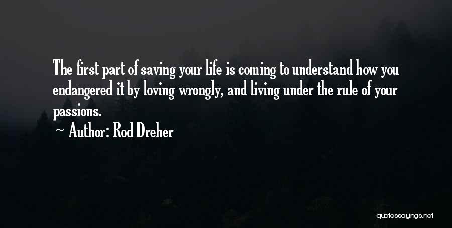 Saving Your Life Quotes By Rod Dreher