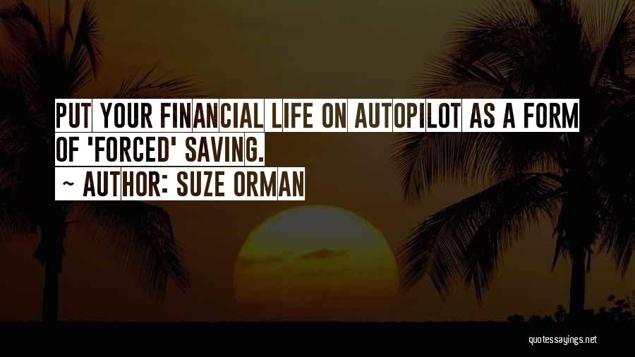 Saving Your Life Quotes By Suze Orman