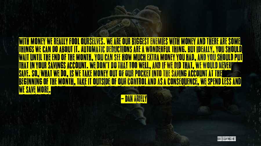 Saving Your Money Quotes By Dan Ariely Saving Your Money Quotes By Dan Ariely
