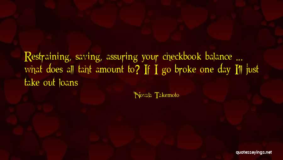 Saving Your Money Quotes By Novala Takemoto Saving Your Money Quotes By Novala Takemoto