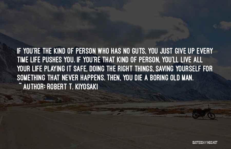 Saving Yourself For The Right Person Quotes By Robert T. Kiyosaki