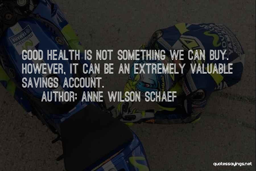 Savings Account Quotes By Anne Wilson Schaef