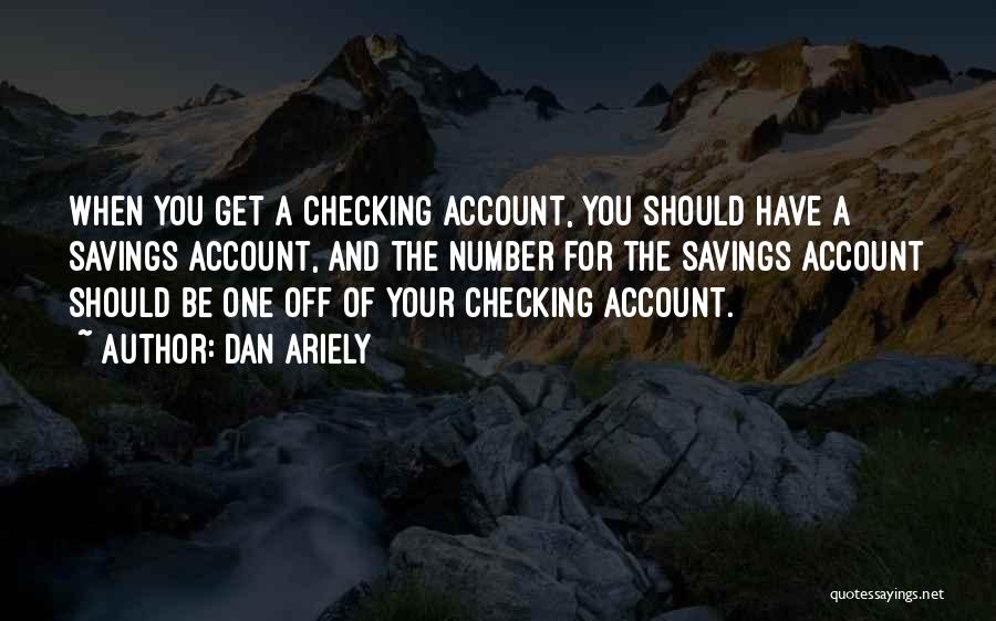Savings Account Quotes By Dan Ariely