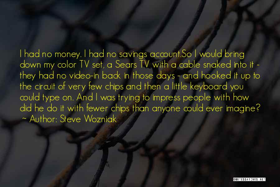 Savings Account Quotes By Steve Wozniak