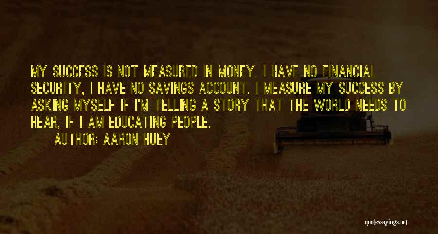 Savings Money Quotes By Aaron Huey