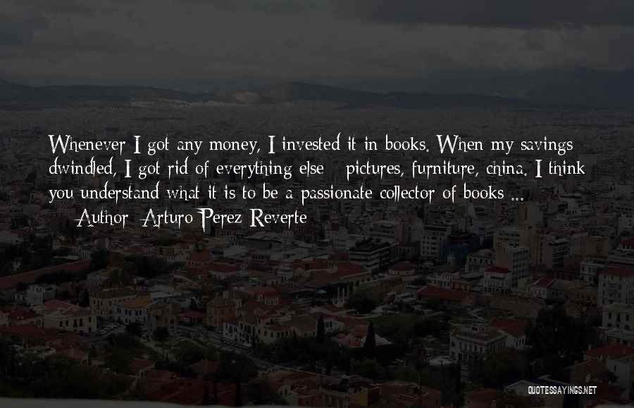 Savings Money Quotes By Arturo Perez-Reverte