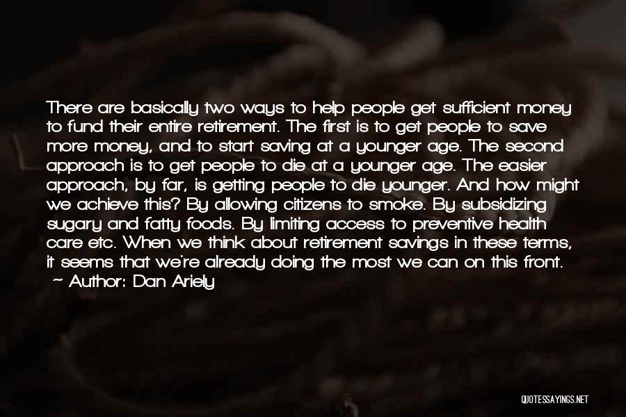 Savings Money Quotes By Dan Ariely