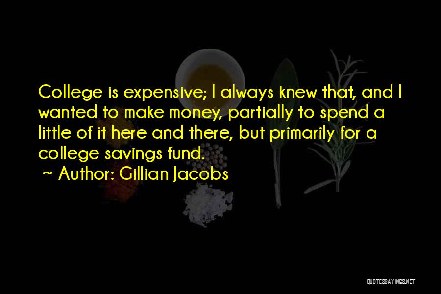 Savings Money Quotes By Gillian Jacobs