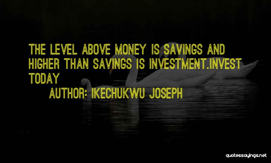 Savings Money Quotes By Ikechukwu Joseph