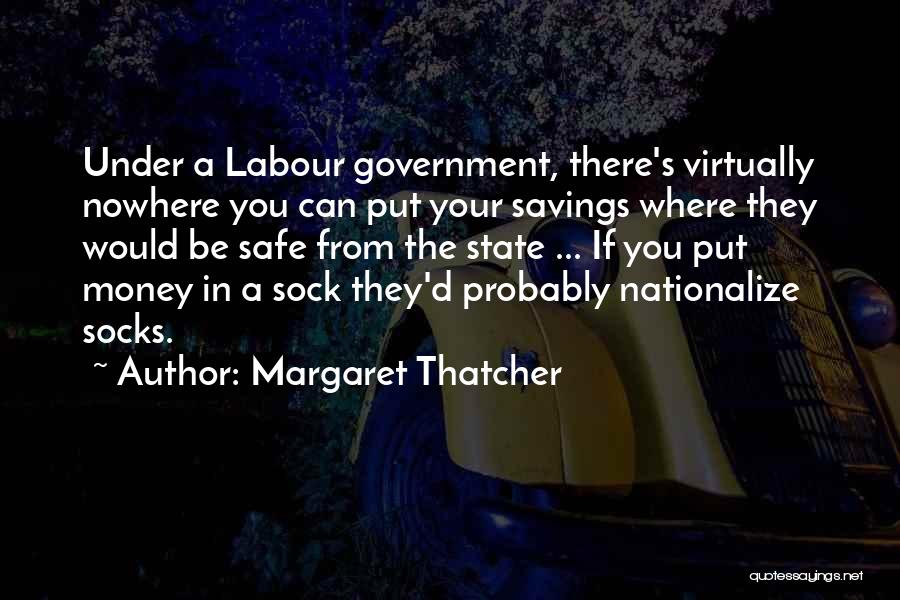 Savings Money Quotes By Margaret Thatcher