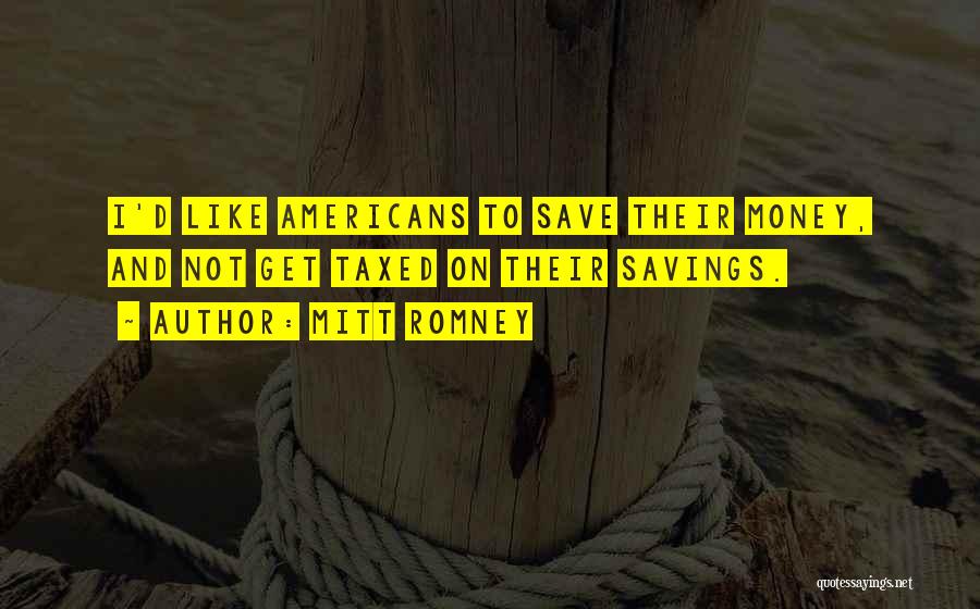 Savings Money Quotes By Mitt Romney