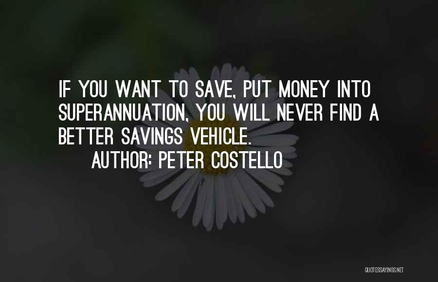 Savings Money Quotes By Peter Costello