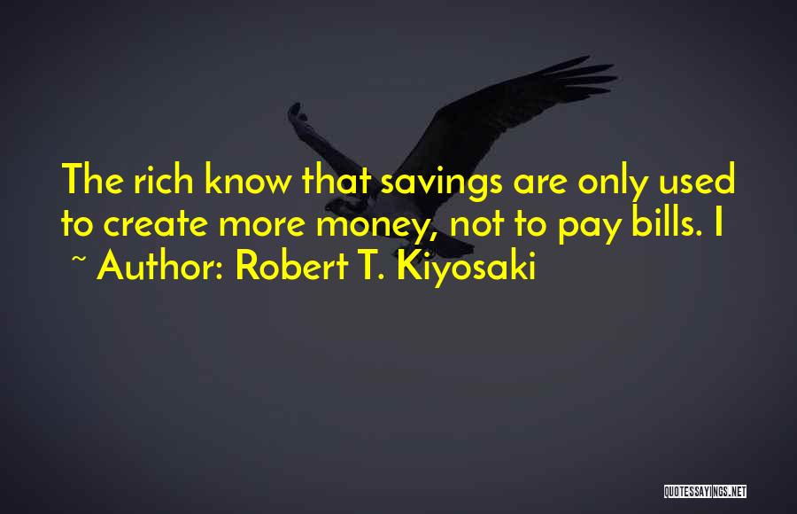 Savings Money Quotes By Robert T. Kiyosaki