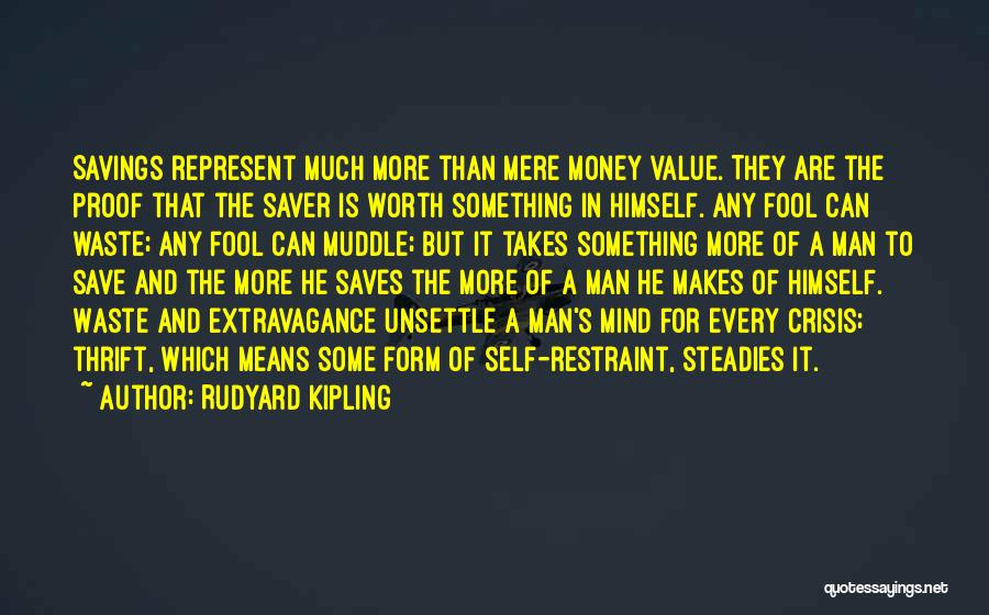 Savings Money Quotes By Rudyard Kipling