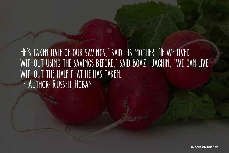 Savings Money Quotes By Russell Hoban