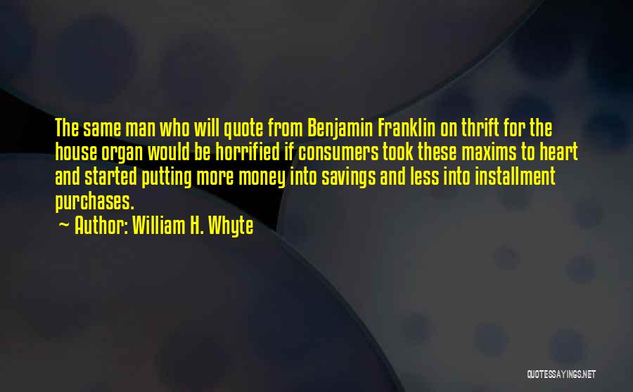 Savings Money Quotes By William H. Whyte